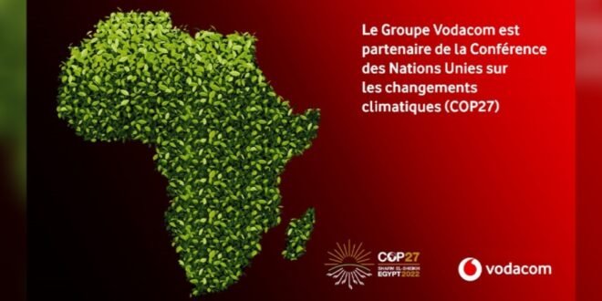 Groupe Vodacom, principal partenaire technologique de la Conférence des Nations Unies sur les Changements Climatiques (COP27)